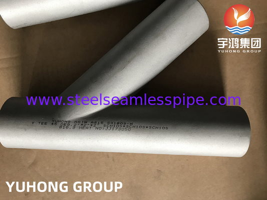 ASTM A815 UNS S31803 وصلة أنابيب الفولاذ المزدوجة 45 درجة Y الجانبية Tee